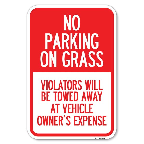 Signmission No Parking on Grass Violators Will Be T Heavy-Gauge Aluminum Sign, 12" x 18", A-1218-23696 A-1218-23696 - main